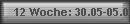 12 Woche: 30.05-05.06