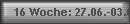 16 Woche: 27.06.-03.07.