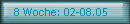 8 Woche: 02-08.05